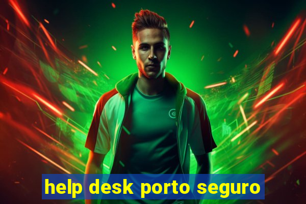 help desk porto seguro